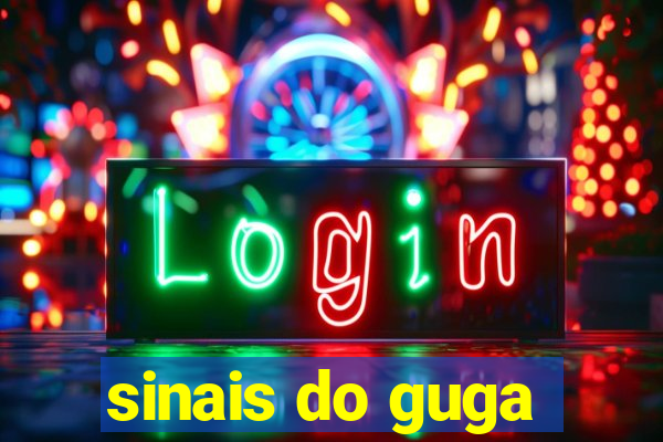 sinais do guga